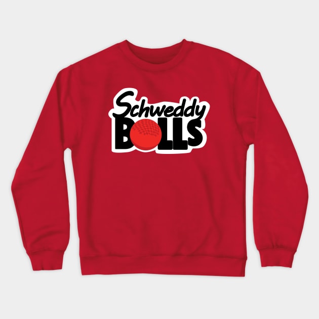 Schweddy Balls - Dodgeball Edition Crewneck Sweatshirt by Morganmediacreations